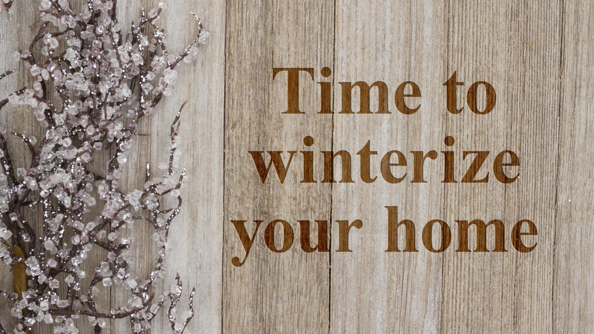 Winter background with "Time to Winterize Your Home" written out